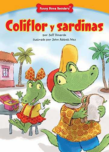 Stock image for Coliflor y sardinas (Squid and Pickles): Using Good Manners (Funny Bone Readers      en español) (Spanish Edition) for sale by -OnTimeBooks-