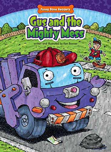 Stock image for Gus and the Mighty Mess: Helping Others (Funny Bone Readers T ? Truck Pals on the Job) for sale by SecondSale