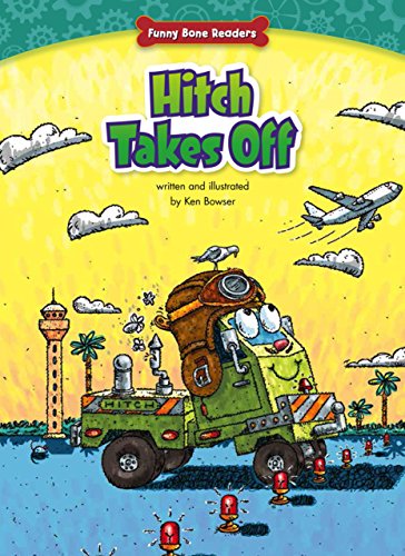 9781634400725: Hitch Takes Off: Perseverance (Funny Bone Readers ™ ― Truck Pals on the Job)