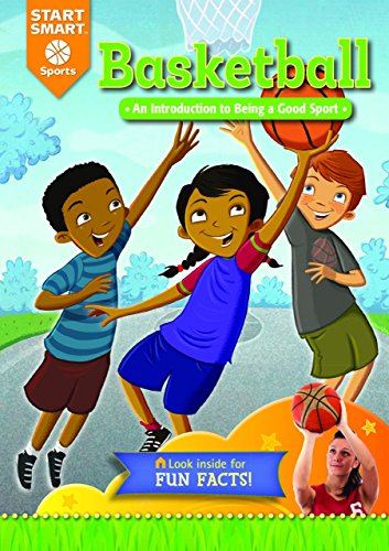 Stock image for Basketball: An Introduction to Being a Good Sport (Start Smart      Sports) for sale by -OnTimeBooks-