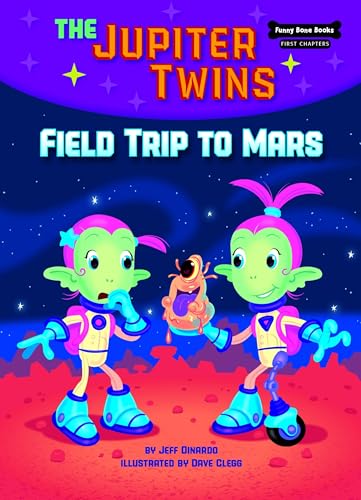 Stock image for Field Trip to Mars (Book 1) (Funny Bone Books ? First Chapters ? The Jupiter Twins) for sale by Irish Booksellers