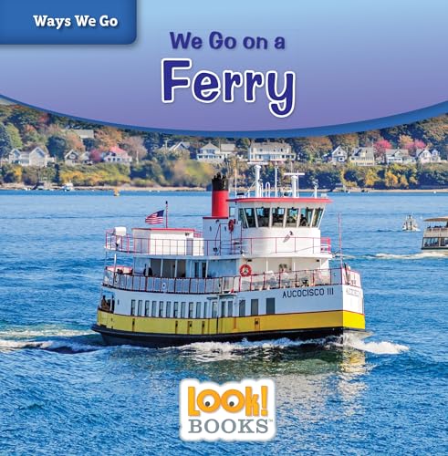 Beispielbild fr We Go on a Ferry (Look! Books: Ways We Go) zum Verkauf von Buchpark