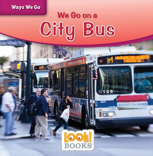 Beispielbild fr We Go on a City Bus (Ways We Go: Look! Books) zum Verkauf von Buchpark