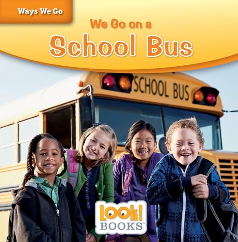 Beispielbild fr We Go on a School Bus (Ways We Go Look! Books) zum Verkauf von Buchpark