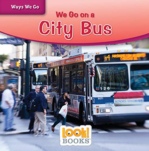 Beispielbild fr We Go on a City Bus (Ways We Go Look!) zum Verkauf von Buchpark