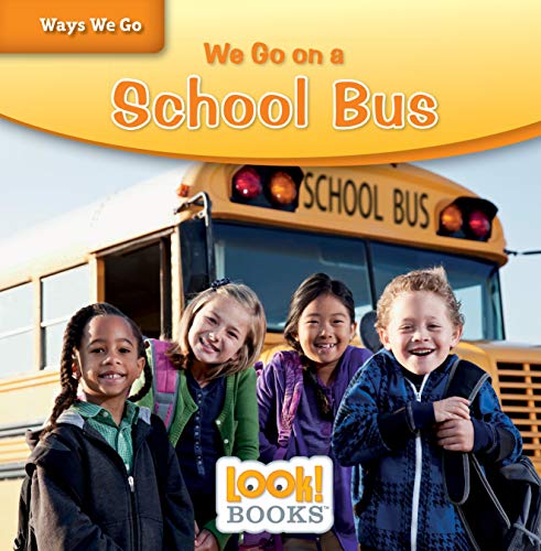 Beispielbild fr We Go on a School Bus (Look! Books: Ways We Go) zum Verkauf von Buchpark