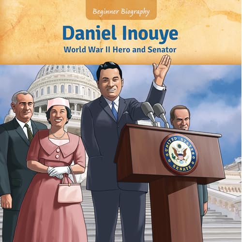 9781634407298: Daniel Inouye: World War II Hero and Senator (Beginner Biography (LOOK! Books ™))