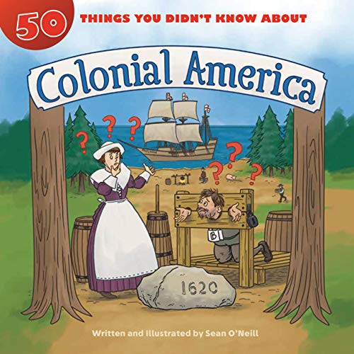 Imagen de archivo de 50 Things You Didn't Know about Colonial America a la venta por SecondSale