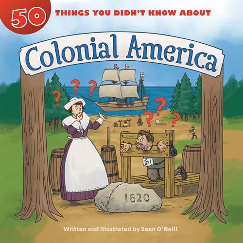 Stock image for 50 Things You Didn't Know about Colonial America for sale by SecondSale
