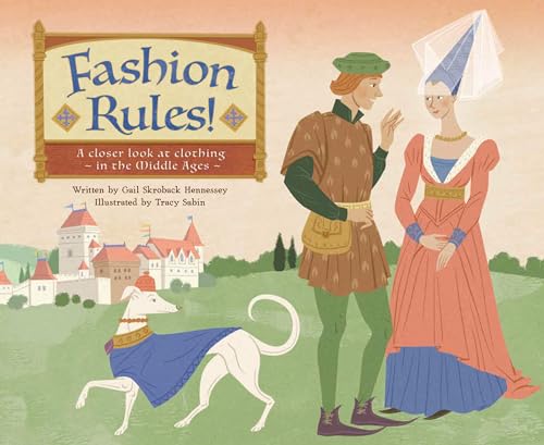 Beispielbild fr Fashion Rules!: A Closer Look at Clothing in the Middle Ages zum Verkauf von Housing Works Online Bookstore