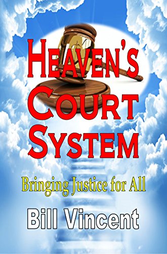 9781634430654: Vincent, B: Heaven S Court System: Bringing Justice for All
