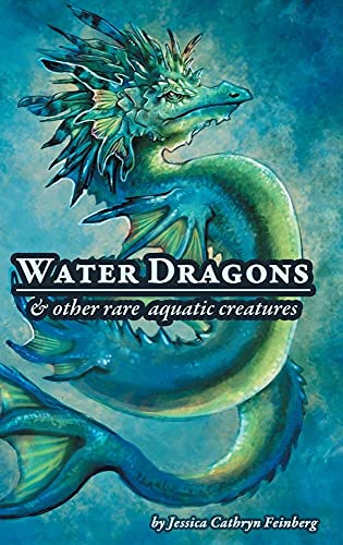 Beispielbild fr Water Dragons & Other Rare Aquatic Creatures: A Field Guide zum Verkauf von Bookmans
