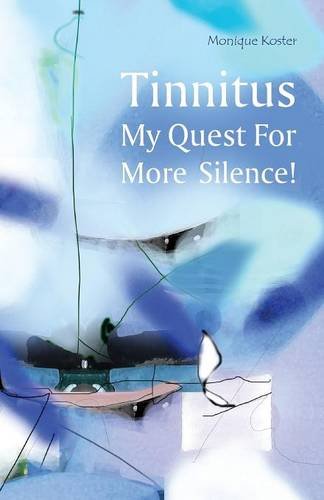 9781634488990: Tinnitus: My Quest For More Silence!