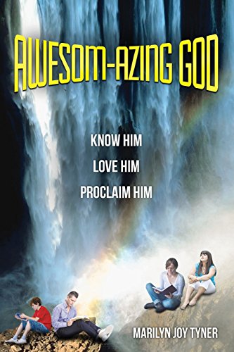 Stock image for Awesom-azing God: Know Him Love Him Proclaim Him for sale by Hawking Books
