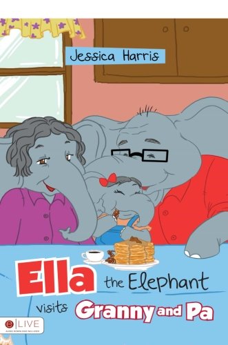 9781634498333: Ella the Elephant Visits Granny and Pa