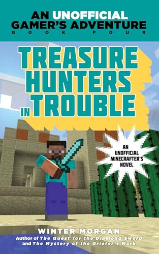 Stock image for Treasure Hunters in Trouble: An Unofficial Gamer's Adventure, Book Four for sale by Once Upon A Time Books