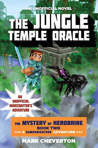 Beispielbild fr The Jungle Temple Oracle: The Mystery of Herobrine: Book Two: A Gameknight999 Adventure: An Unofficial Minecrafter's Adventure (Unofficial Minecrafters Mystery of Herobrine) zum Verkauf von Jenson Books Inc