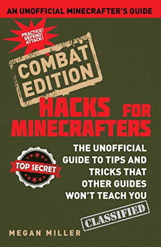 Beispielbild fr Hacks for Minecrafters: Combat Edition: The Unofficial Guide to Tips and Tricks That Other Guides Won't Teach You zum Verkauf von Books From California