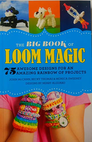 Imagen de archivo de The Big Book of Loom Magic a la venta por Better World Books