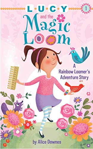 Stock image for Lucy and the Magic Loom: A Rainbow Loomers Adventure Story (A Rainbow Loomers Adventure Story, 1) for sale by Book Outpost