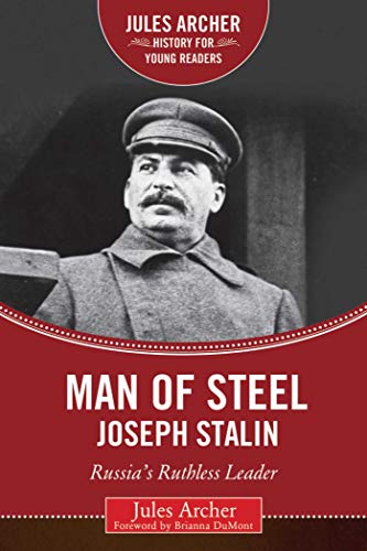 9781634501774: Man of Steel: Joseph Stalin: Russia's Ruthless Ruler (Jules Archer History for Young Readers)