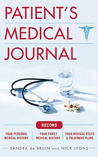 Imagen de archivo de The Patient's Medical Journal: Record Your Personal Medical History, Your Family Medical History, Your Medical Visits & Treatment Plans a la venta por ZBK Books