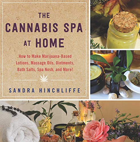 Beispielbild fr The Cannabis Spa at Home: How to Make Marijuana-Infused Lotions, Massage Oils, Ointments, Bath Salts, Spa Nosh, and More zum Verkauf von BooksRun