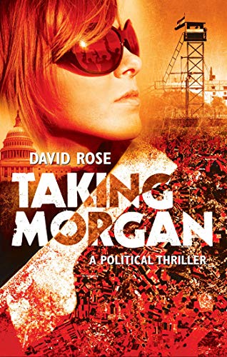 Beispielbild fr Taking Morgan: A Political Thriller zum Verkauf von Open Books