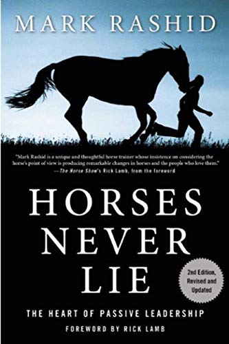 Stock image for Horses Never Lie: The Heart of Passive Leadership for sale by Goodwill Books