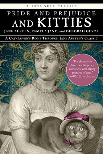 Stock image for Pride and Prejudice and Kitties: A Cat-Lover's Romp through Jane Austen's Classic for sale by Discover Books