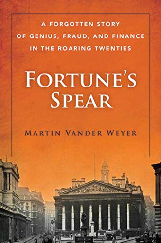 Stock image for Fortune's Spear : A Forgotten Story of Genius, Fraud, and Finance in the Roaring Twenties for sale by Better World Books