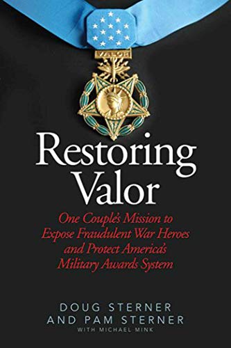Stock image for Restoring Valor: One Couple?s Mission to Expose Fraudulent War Heroes and Protect America?s Military Awards System for sale by austin books and more