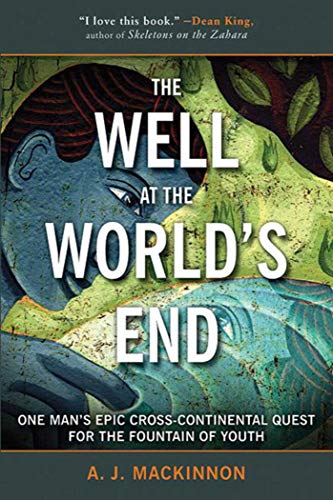 Beispielbild fr The Well at the World's End: One Man's Epic Cross-Continental Quest for the Fountain of Youth zum Verkauf von WorldofBooks