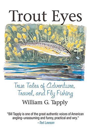 Beispielbild fr Trout Eyes : True Tales of Adventure, Travel, and Fly Fishing zum Verkauf von Better World Books