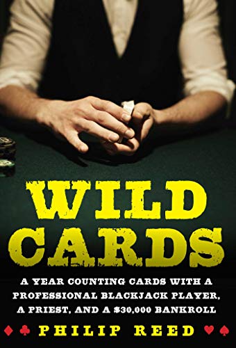 Beispielbild fr Wild Cards : A Year Counting Cards with a Professional Blackjack Player, a Priest, and a $30,000 Bankroll zum Verkauf von Better World Books
