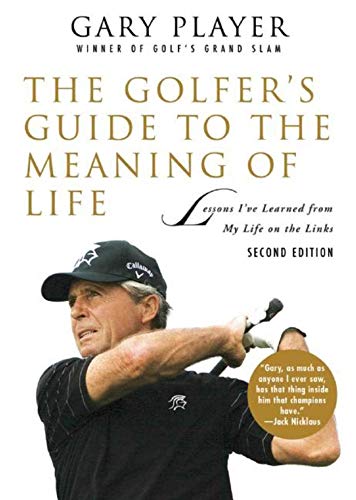 Stock image for The Golfer's Guide to the Meaning of Life : Lessons I've Learned from My Life on the Links for sale by Better World Books: West
