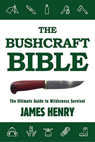 Imagen de archivo de The Bushcraft Bible: The Ultimate Guide to Wilderness Survival a la venta por ThriftBooks-Dallas