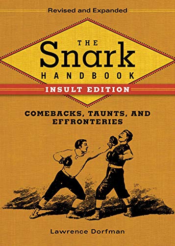 9781634503808: The Snark Handbook: Insult Edition: Comebacks, Taunts, and Effronteries