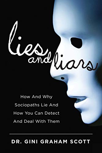 Beispielbild fr Lies and Liars: How and Why Sociopaths Lie and How You Can Detect and Deal with Them zum Verkauf von Wonder Book