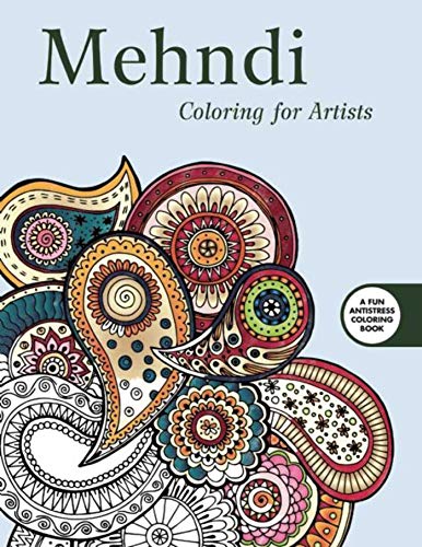9781634504003: Mehndi: Coloring for Artists (Creative Stress Relieving Adult Coloring Book Series)