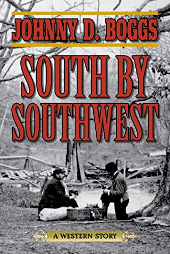 Beispielbild fr South by Southwest: A Western Story zum Verkauf von Book Outpost