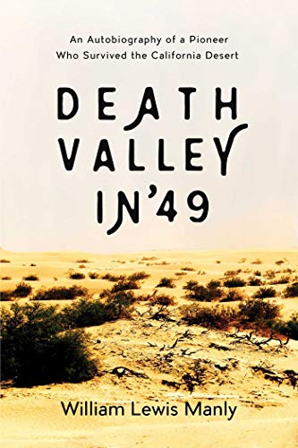 Stock image for Death Valley in '49: An Autobiography of a Pioneer Who Survived the California Desert for sale by ThriftBooks-Dallas