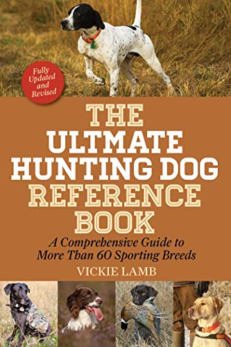 Beispielbild fr The Ultimate Hunting Dog Reference Book: A Comprehensive Guide to More Than 60 Sporting Breeds zum Verkauf von SecondSale