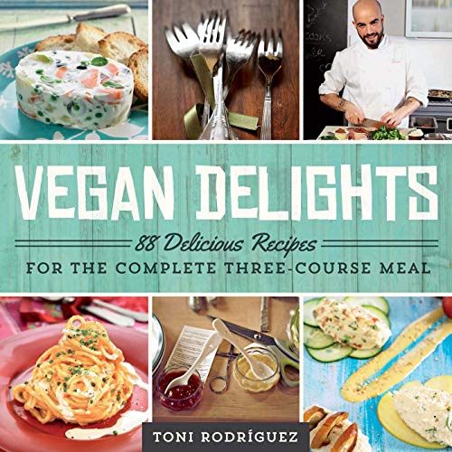 Imagen de archivo de Vegan Delights : 88 Delicious Recipes for the Complete Three-Course Meal a la venta por Better World Books