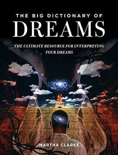 Imagen de archivo de The Big Dictionary of Dreams: The Ultimate Resource for Interpreting Your Dreams a la venta por Orion Tech