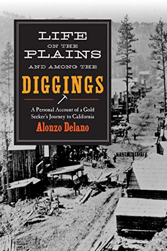 Beispielbild fr Life on the Plains and among the Diggings: A Personal Account of a Gold Seeker?s Journey to California zum Verkauf von PlumCircle