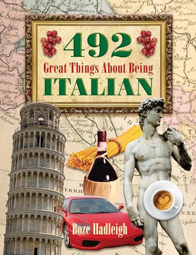 Beispielbild fr 492 Great Things About Being Italian zum Verkauf von Wonder Book