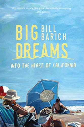 Stock image for Big Dreams: Into the Heart of California for sale by Book Outpost