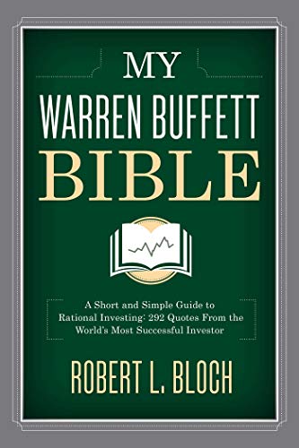Stock image for My Warren Buffett Bible: A Short and Simple Guide to Rational Investing: 284 Quotes from the World's Most Successful Investor for sale by ThriftBooks-Dallas