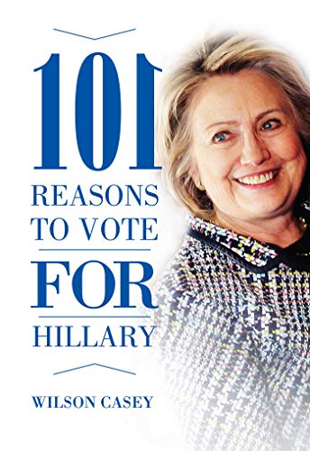 Beispielbild fr 101 Reasons to Vote for Hillary zum Verkauf von Book Outpost